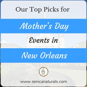 Our Top Picks for Mother's Day Events in New Orleans
