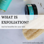 What is exfoliation and its benefits for your skin
